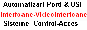Automatizari porti si usi, videointerfoane, sisteme acces