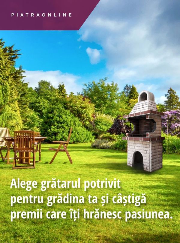 campanie gratare de gradina piatraonline