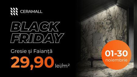 CeraMall da lovitura de Black Friday: gresie de la 29,90 lei/mp si adeziv gratuit la 34 de modele din colectiile CERAMAXX Premium