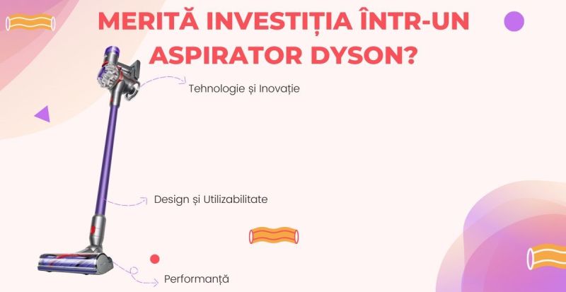 Merita investitia intr-un aspirator Dyson?