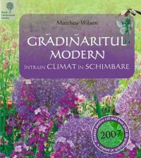 GRADINARITUL MODERN INTR-UN CLIMAT IN SCHIMBARE - GRADINARITUL MODERN INTR-UN CLIMAT IN SCHIMBARE