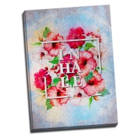 TABLOU DECOR FLORAL - MESAJ INHALE - TABLOU DECOR FLORAL - MESAJ INHALE