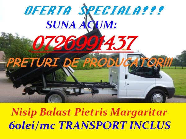 NISIP BALAST 60LEI/MC TRANSPORT INCLUS BUCURESTI ILFOV