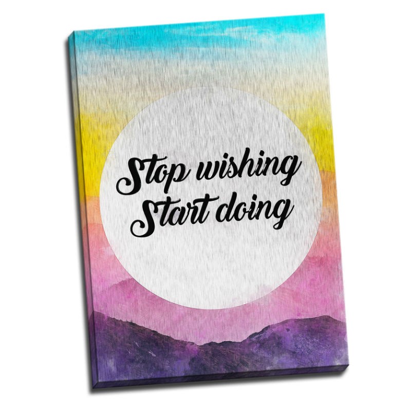 TABLOU MESAJ MOTIVATIONAL - START DOING