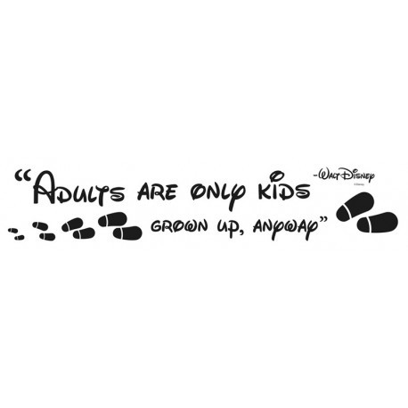 STICKERE PERETE DISNEY - ADULTS ARE ONLY KIDS GROWN UP, ANYWAY